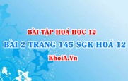 Bài 2 trang 145 SGK Hoá 12: Tính chất vật lí, tính chất hoá học...